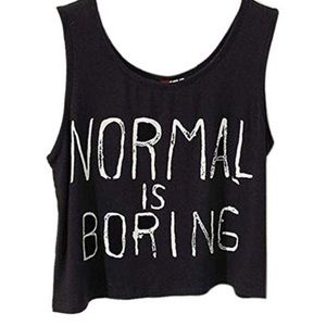 Normal Is Boring Tank